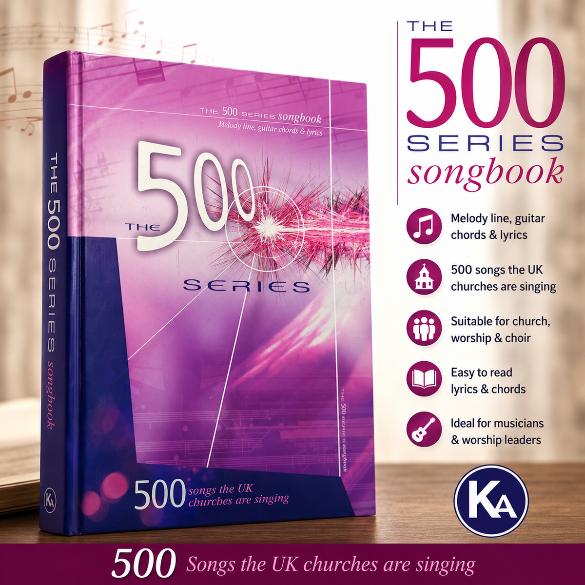 The 500 Series Songbook 500 Songs The UK Churches Are Singing