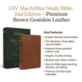 The MacArthur Study Bible, Second Edition (ESV) – Premier Collection, Brown Goatskin Leather